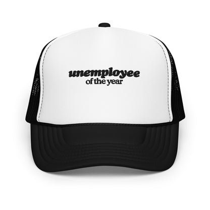 Unemployee Of The Year Foam Trucker Hat