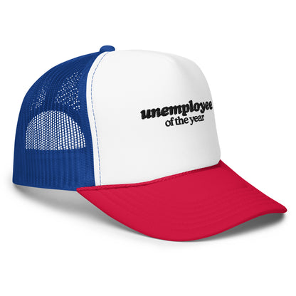 Unemployee Of The Year Foam Trucker Hat