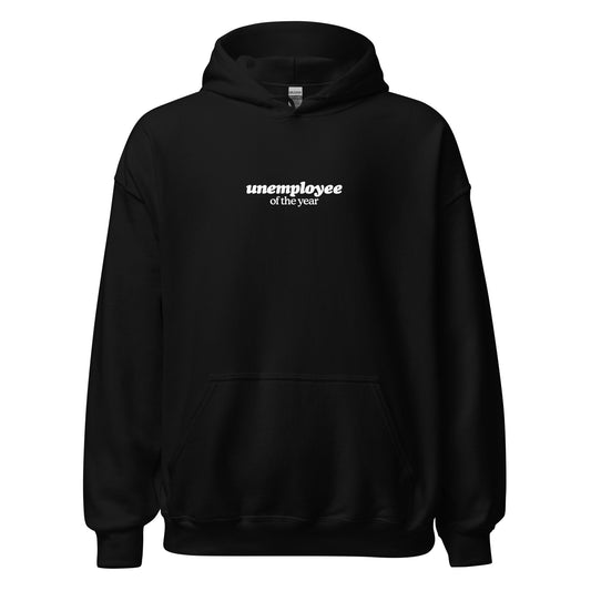 Unemployee Of The Year Hoodie - White Logo